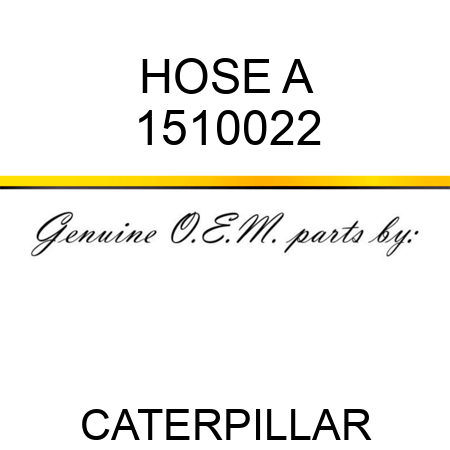 HOSE A 1510022