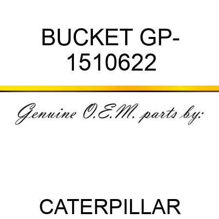 BUCKET GP- 1510622