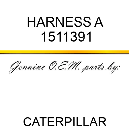HARNESS A 1511391