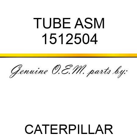 TUBE ASM 1512504