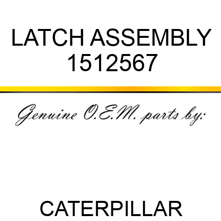 LATCH ASSEMBLY 1512567