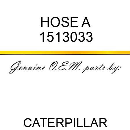 HOSE A 1513033