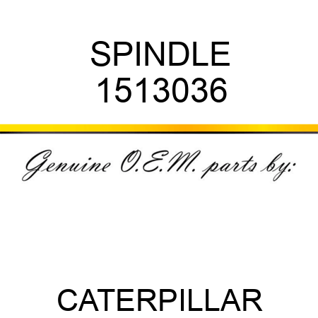 SPINDLE 1513036