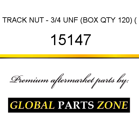 TRACK NUT - 3/4 UNF (BOX QTY 120) ( 15147