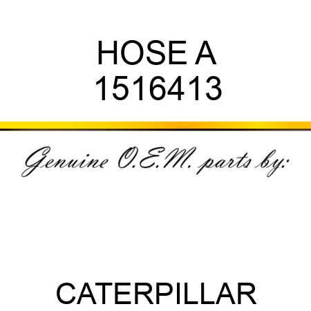 HOSE A 1516413