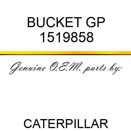 BUCKET GP 1519858
