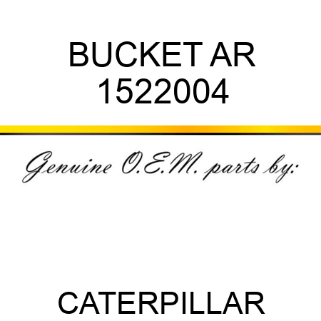 BUCKET AR 1522004