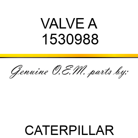 VALVE A 1530988