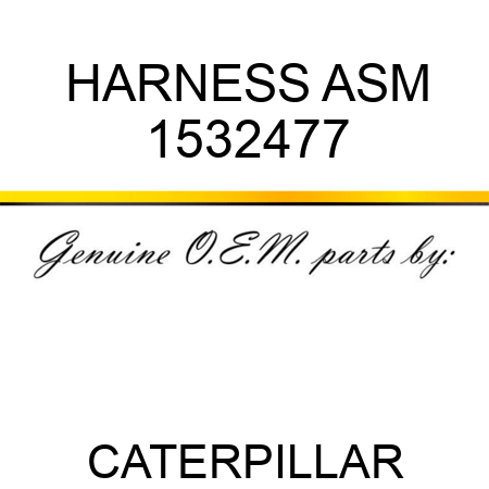 HARNESS ASM 1532477