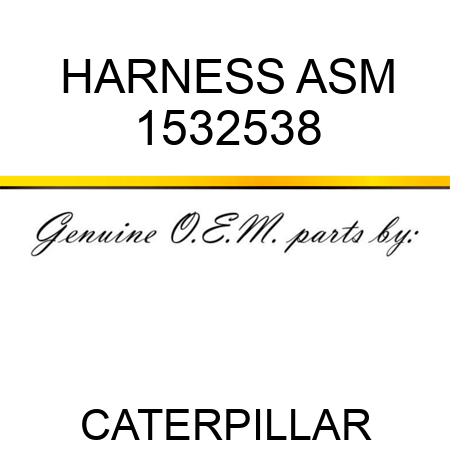 HARNESS ASM 1532538