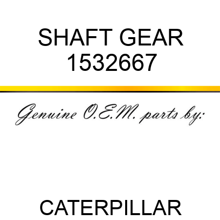 SHAFT GEAR 1532667