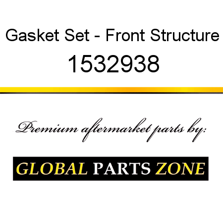 Gasket Set - Front Structure 1532938