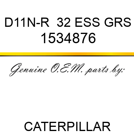 D11N-R  32 ESS GRS 1534876