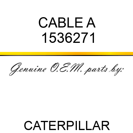 CABLE A 1536271