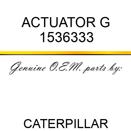 ACTUATOR G 1536333