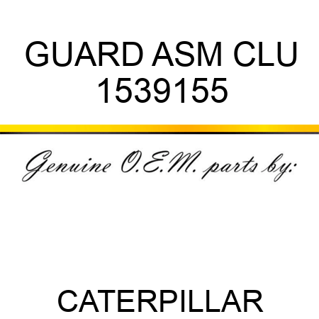 GUARD ASM CLU 1539155