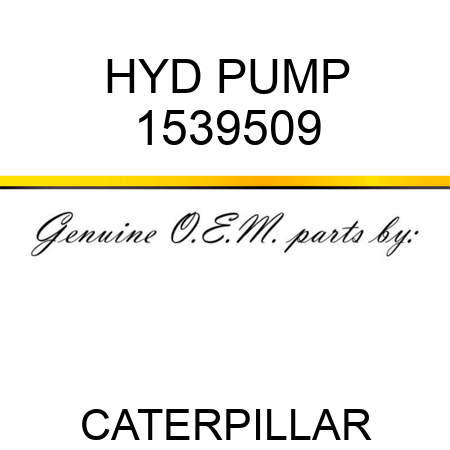 HYD PUMP 1539509