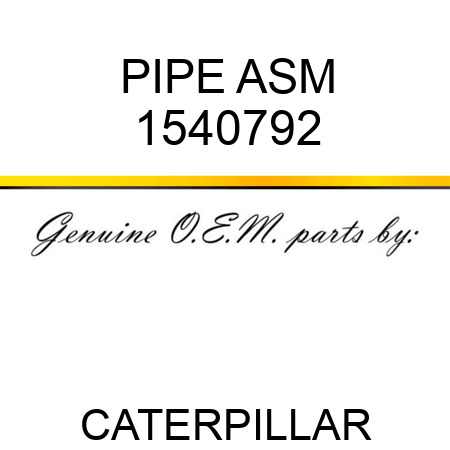 PIPE ASM 1540792