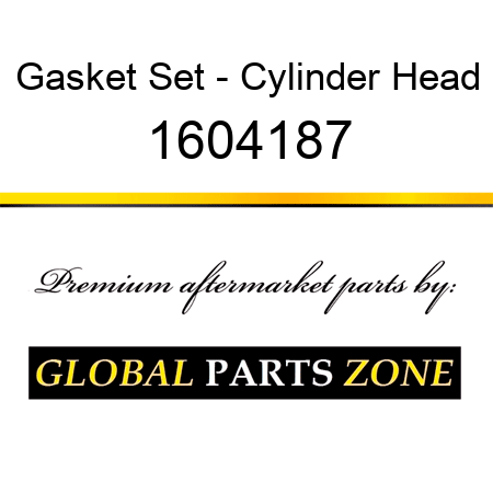 Gasket Set - Cylinder Head 1604187