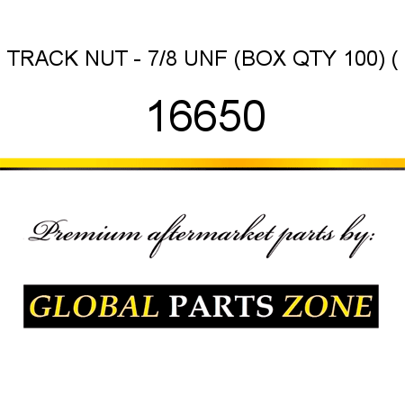 TRACK NUT - 7/8 UNF (BOX QTY 100) ( 16650