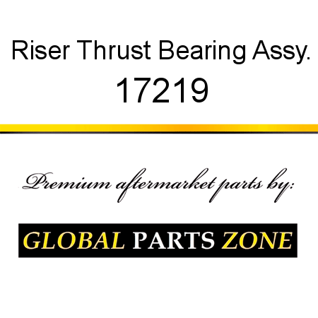 Riser Thrust Bearing Assy. 17219