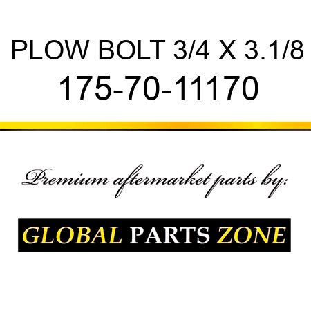 PLOW BOLT 3/4 X 3.1/8 175-70-11170