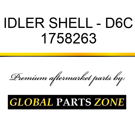 IDLER SHELL - D6C 1758263