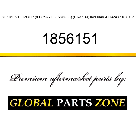 SEGMENT GROUP (9 PCS) - D5 (5S0836) (CR4408) Includes 9 Pieces 1856151 1856151