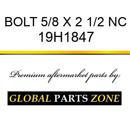 BOLT 5/8 X 2 1/2 NC 19H1847