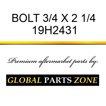 BOLT 3/4 X 2 1/4 19H2431