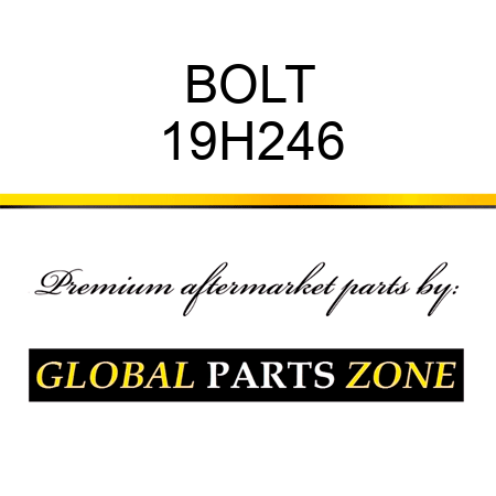 BOLT 19H246