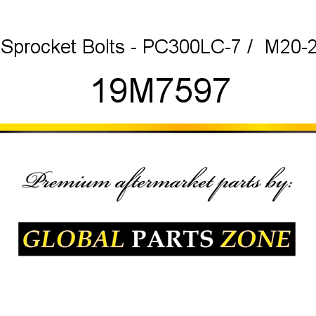 Sprocket Bolts - PC300LC-7 /  M20-2 19M7597