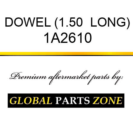 DOWEL (1.50  LONG) 1A2610