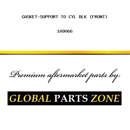 GASKET-SUPPORT TO CYL BLK (FRONT) 1A9066