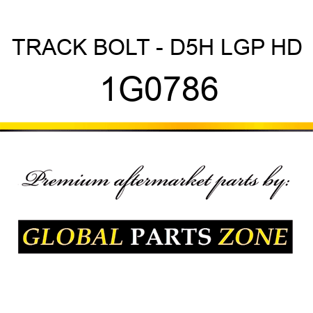 TRACK BOLT - D5H LGP HD 1G0786