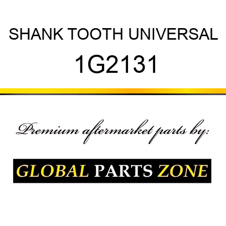 SHANK TOOTH UNIVERSAL 1G2131