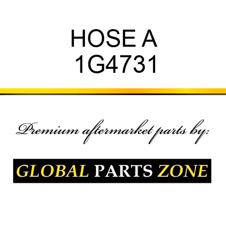 HOSE A 1G4731