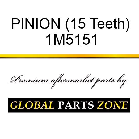 PINION (15 Teeth) 1M5151