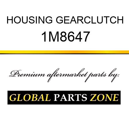 HOUSING GEAR,CLUTCH 1M8647