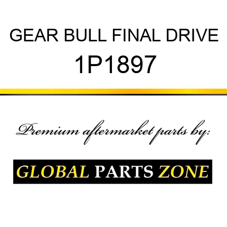 GEAR, BULL FINAL DRIVE 1P1897