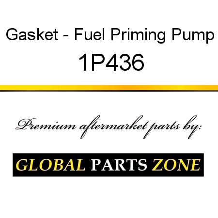 Gasket - Fuel Priming Pump 1P436