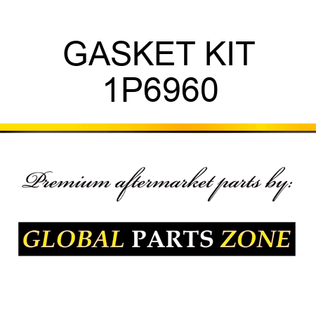 GASKET KIT 1P6960