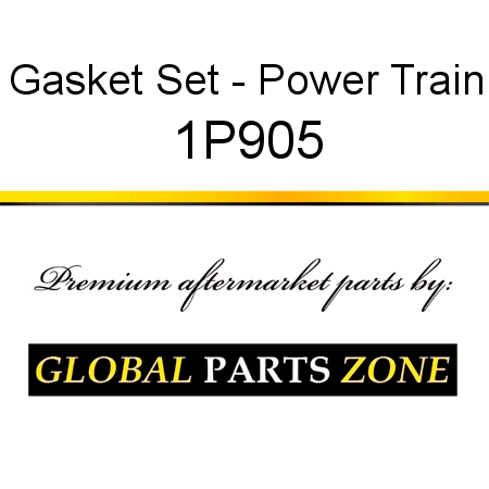 Gasket Set - Power Train 1P905