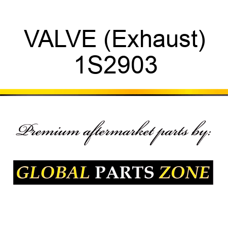 VALVE (Exhaust) 1S2903