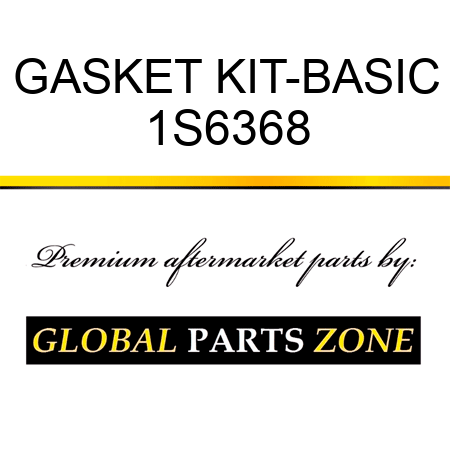 GASKET KIT-BASIC 1S6368