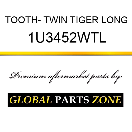 TOOTH- TWIN TIGER LONG 1U3452WTL