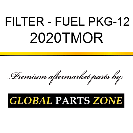 FILTER - FUEL PKG-12 2020TMOR