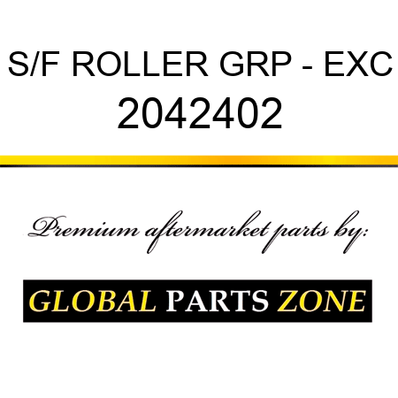 S/F ROLLER GRP - EXC 2042402