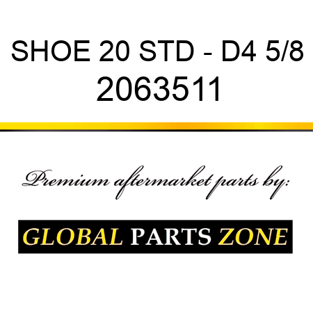 SHOE 20 STD - D4 5/8 2063511