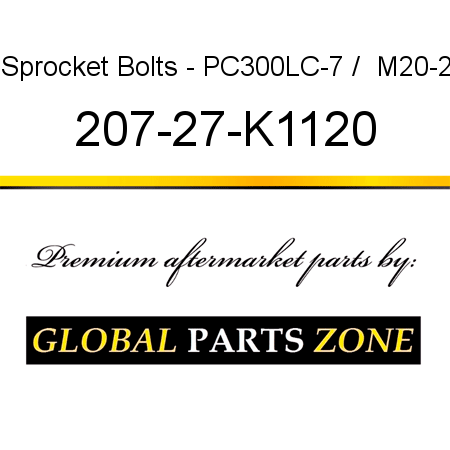 Sprocket Bolts - PC300LC-7 /  M20-2 207-27-K1120